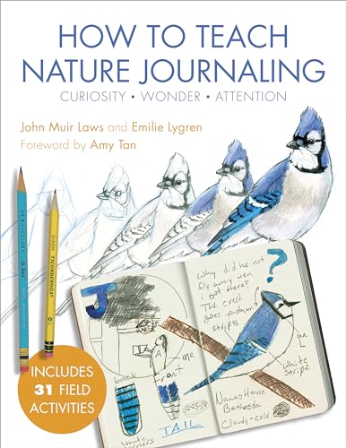 Beispielbild fr How to Teach Nature Journaling: Curiosity, Wonder, Attention zum Verkauf von GF Books, Inc.