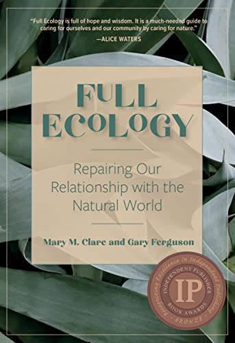 Beispielbild fr Full Ecology: Repairing Our Relationship with the Natural World zum Verkauf von Books From California