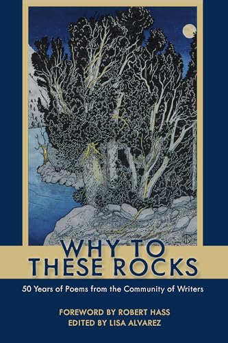 Beispielbild fr Why to These Rocks: 50 Years of Poems from the Community of Writers zum Verkauf von SecondSale