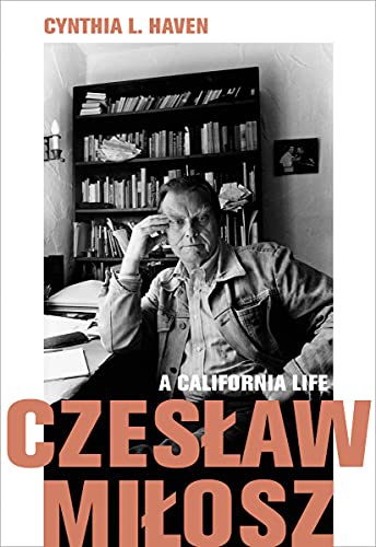 Imagen de archivo de Czeslaw Milosz: A California Life (California Lives) a la venta por GF Books, Inc.