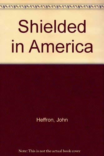 Stock image for Shielded in America for sale by Basement Seller 101