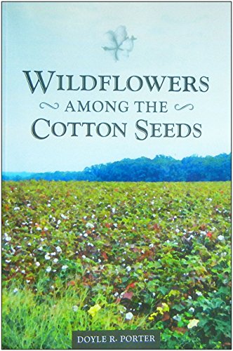 9781597150347: Wildflowers Among the Cotton Seeds