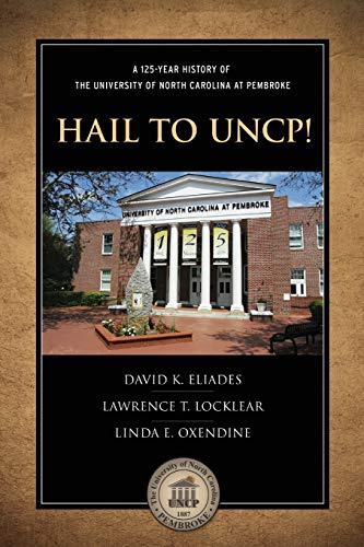 Stock image for Hail to UNCP!: A 125-Year History of the University of North Carolina at Pembroke for sale by SecondSale