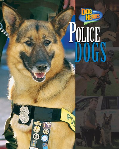 Stock image for Police Dogs (Dog Heroes) for sale by Mr. Bookman