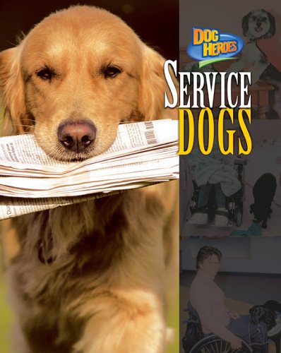 Stock image for Service Dogs - Non-Fiction Reading for Grade 3, Developmental Learning for Young Readers - Dog Heroes for sale by Irish Booksellers