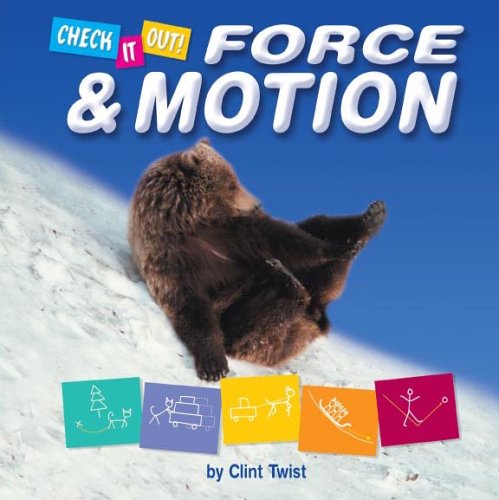 Force & Motion (Check It Out) (9781597160612) by Twist, Clint