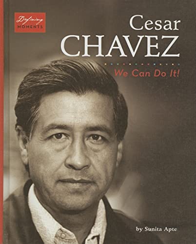 Stock image for Cesar Chavez: We Can Do It! (Defining Moments) for sale by WeSavings LLC