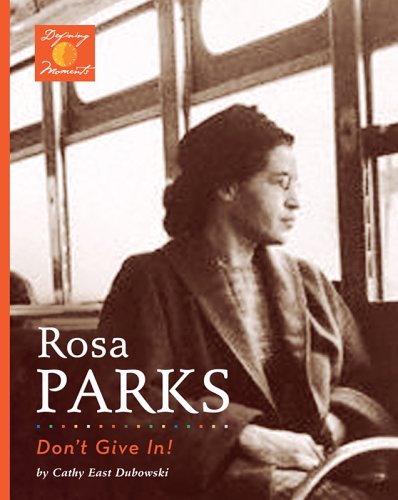 9781597160780: Rosa Parks: Don't Give In! (Defining Moments)
