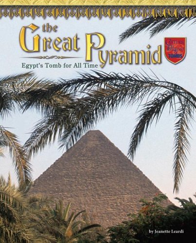 9781597162661: The Great Pyramid: Egypt's Tomb for All Time (Castles, Palaces & Tombs)