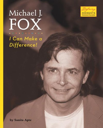 9781597162692: Michael J. Fox: I Can Make a Difference! (Defining Moments: Overcoming Challenges)