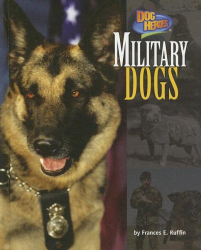 Beispielbild fr Military Dogs zum Verkauf von Better World Books