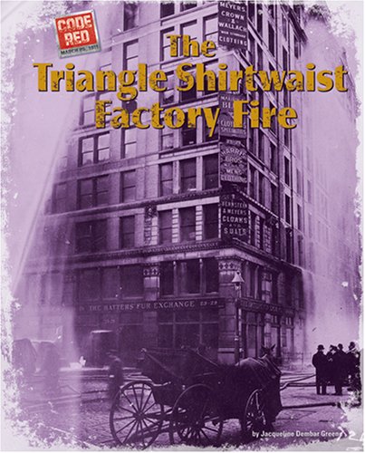 Stock image for The Triangle Shirtwaist Factory Fire for sale by ThriftBooks-Atlanta