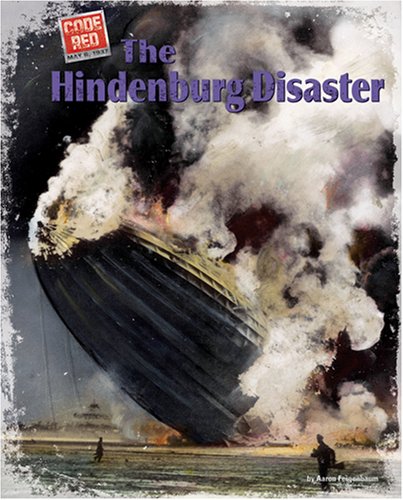 The Hindenburg Disaster (Code Red) (9781597163613) by Feigenbaum, Aaron