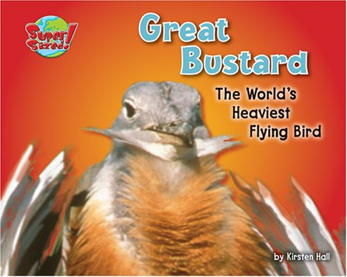 9781597163903: Great Bustard: The World's Heaviest Flying Bird (Supersized!)