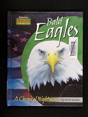 Imagen de archivo de Bald Eagles : A Chemical Nightmare a la venta por Better World Books
