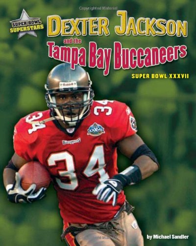 9781597165372: Dexter Jackson and the Tampa Bay Buccaneers: Super Bowl XXXVII (Super Bowl Superstars)