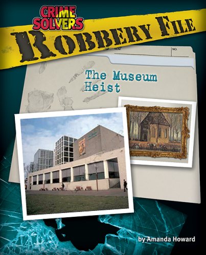 9781597165501: Robbery File: The Museum Heist (Crime Solvers)