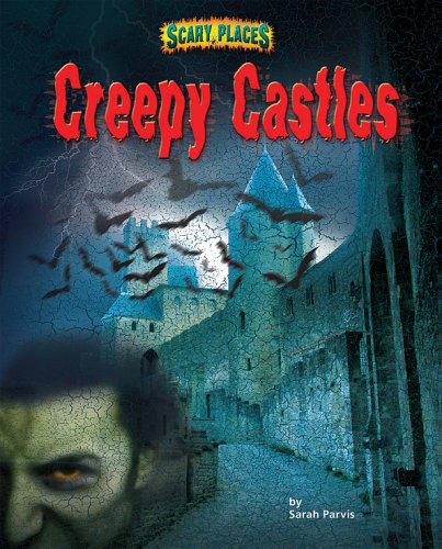 9781597165761: Creepy Castles - Narrative Non-Fiction About Haunting Locations, Reading for Grade 4, Developmental Learning for Young Readers - Scary Places