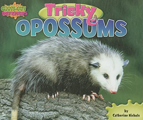 Tricky Opossums (Gross-Out Defenses) (9781597167185) by Nichols, Catherine