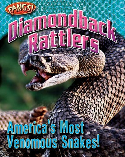 Diamondback Rattlers: America's Most Venomous Snakes! (Fangs) (9781597167659) by White, Nancy