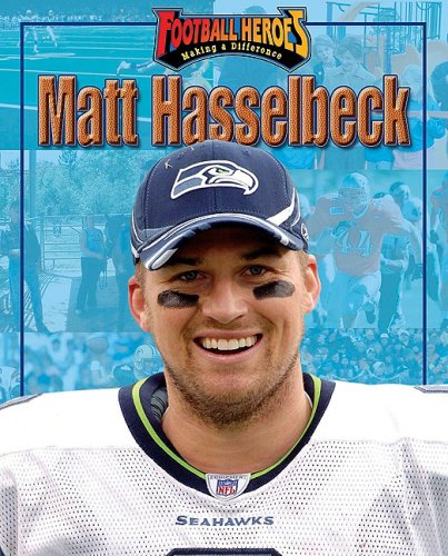 9781597167734: Matt Hasselbeck (Football Heroes Making a Difference)