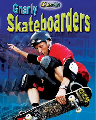 9781597169509: Gnarly Skateboarders (X-Moves)