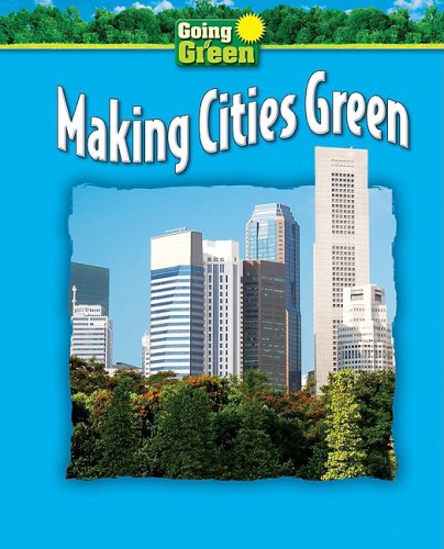 Imagen de archivo de Making Cities Green (Going Green) a la venta por Irish Booksellers