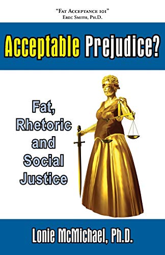 Stock image for Acceptable Prejudice? Fat, Rhetoric and Social Justice for sale by Phatpocket Limited