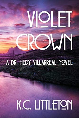 Beispielbild fr Violet Crown: A Dr. Hedy Villarreal Novel zum Verkauf von ThriftBooks-Dallas