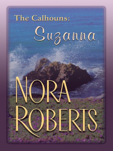 The Calhouns: Suzanna - Suzanna's Surrender (9781597220156) by Nora Roberts