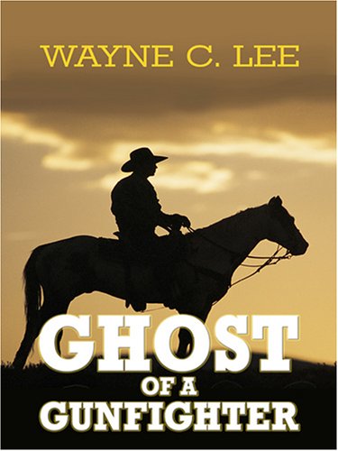 9781597220170: Ghost of a Gunfighter (Thorndike Press Large Print Western Series)