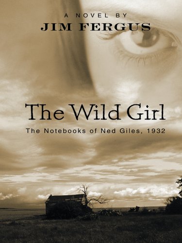 9781597220309: The Wild Girl: The Notebooks of Ned Giles, 1932 (Wheeler Large Print Book Series)