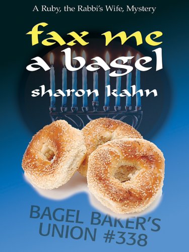 Stock image for Fax Me a Bagel : A Ruby, the Rabbi's Wife, Mystery for sale by Better World Books