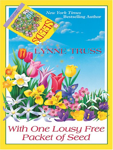 9781597220606: With One Lousy Free Packet of Seed: Stories From the Lynne Truss Omnibus (Wheeler Large Print Book Series)