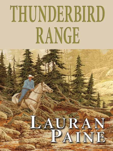 Thunderbird Range (9781597220798) by Lauran Paine