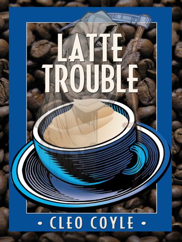 9781597220835: Latte Trouble