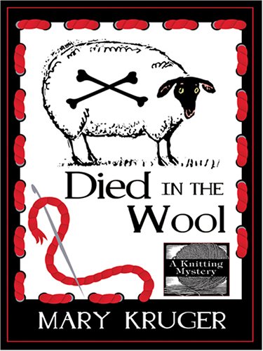 Imagen de archivo de Died in the Wool - A Knitting Mystery a la venta por Bill's Book Shed