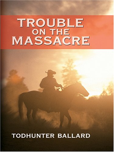 9781597221733: Trouble on the Massacre (Wheeler Large Print Western Series)