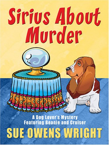 9781597221917: Sirius About Murder (A Beanie And Cruiser Mystery)
