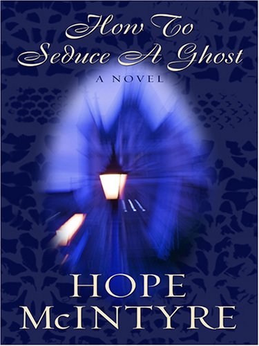 9781597221993: How to Seduce a Ghost (Wheeler Large Print Book Series)
