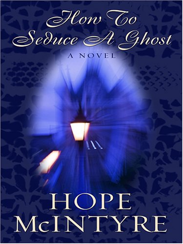 Stock image for How to Seduce a Ghost for sale by Better World Books