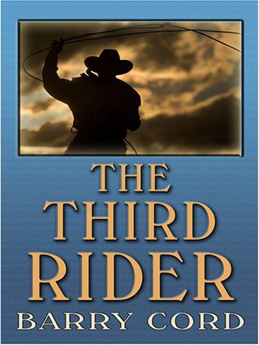 9781597222242: The Third Rider (Wheeler Large Print Western Series)
