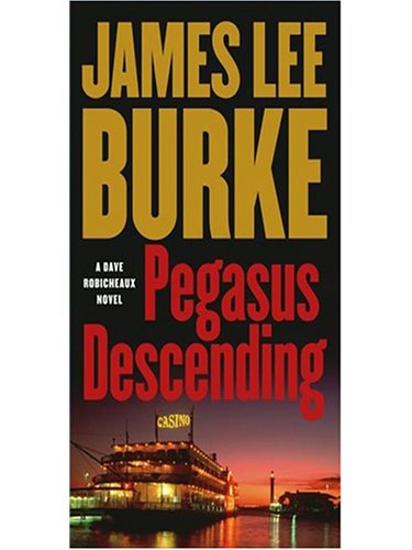 9781597222679: Pegasus Descending: A Dave Robicheaux Novel