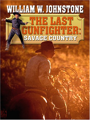 Imagen de archivo de The Last Gunfighter: Savage Country a la venta por BooksRun