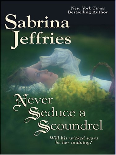 9781597222884: Never Seduce a Scoundrel (The School for Heiresses)