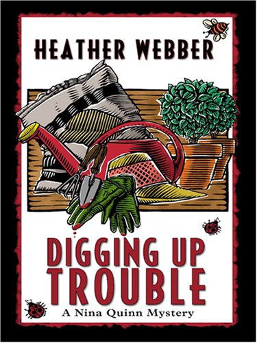 Beispielbild fr Digging Up Trouble (Wheeler Large Print Cozy Mystery: a Nina Quinn Mystery) zum Verkauf von WorldofBooks