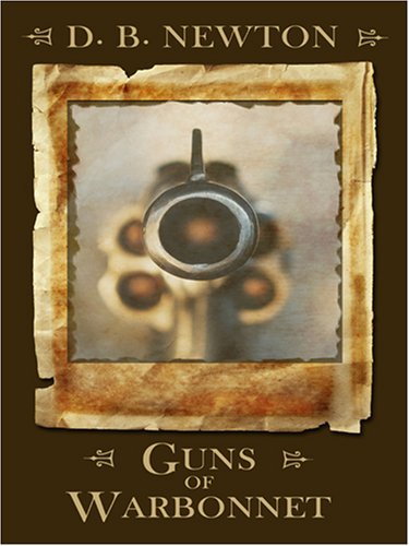 Beispielbild fr Guns of Warbonnet zum Verkauf von ThriftBooks-Dallas