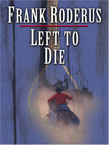 Left to Die (9781597223379) by Roderus, Frank