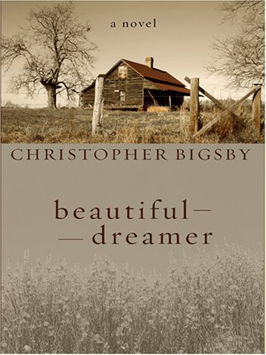 Beautiful Dreamer (9781597223638) by Bigsby, Christopher