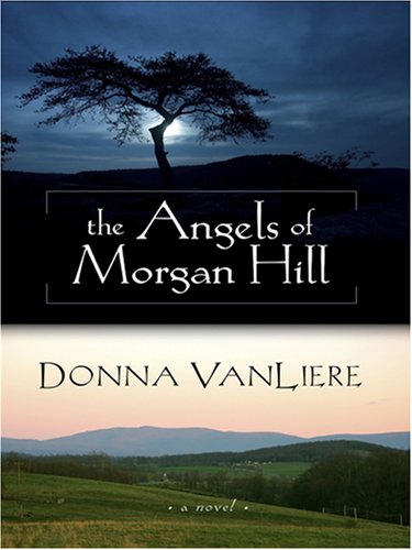 Imagen de archivo de The Angels Of Morgan Hill a la venta por Library House Internet Sales